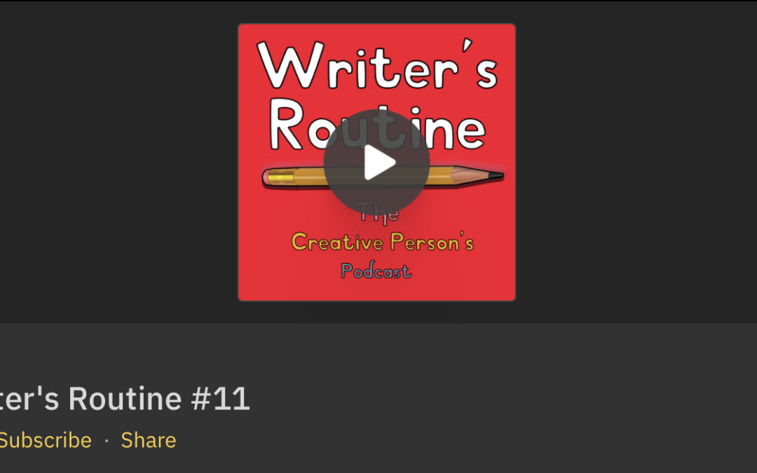 Writer’s Routine Podcast